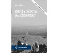 ¿qué Es Y Qué Motiva Una Acción Moral?