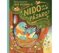 ¿Qué esconde el nido de un pájaro?: y otros misterios fascinantes sobre la naturaleza y el ciclo de la vida (Los pequeños salvajes)