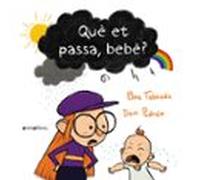 Que Et Passa Bebe?
