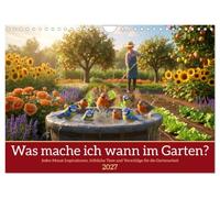 Que faire dans le jardin et quand (Calendrier mural 2027 DIN A4 vertical), CALVENDO calendrier mensuel