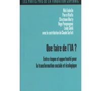 Que faire de l'IA ?: Entre risque et opportunité pour la transformation sociale et écologique