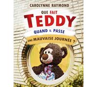 Que fait Teddy quand il passe une mauvaise journée ?: Une histoire sur les émotions et le retour au calme