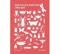 Que Fan Els Insectes I Per Que (Altres natura)