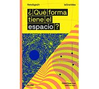 ¿que Forma Tiene El Espacio?