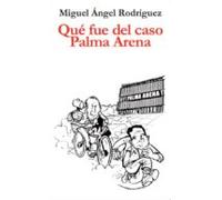 Qué Fue Del Caso Palma Arena