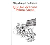 Qué fue del caso palma arena: 7 (Thera)