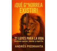 Qué G*norrea Existir: 21 Leyes Para La Vida, Domina Cuerpo, Mente y Espíritu (Made By Human)