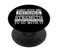 Qué Gracioso, Señor, Dame Paciencia Porque si me Das Fuerzas PopSockets PopGrip Adhesivo