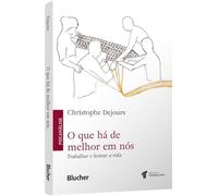 Que há de melhor em nós, O: trabalhar e honrar a v