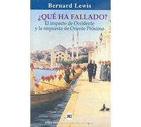¿que Ha Fallado?: El Impacto De Occidente Y La Respuesta De Orien Te P