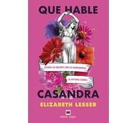 Que Hable Casandra: La autora escribe este audaz libro dirigido a hombres y mujeres. Para entender y para entendernos. (Maeva Inspira)