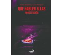 Que hablen ellas. Prostitución