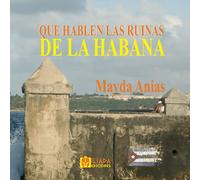 Que hablen las ruinas de la Habana