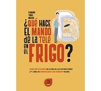 ¿Qué hace el mando de la tele en el frigo?: Atención eficiente en la era de las distracciones. Primer libro de mindfulness con humor y rigor (Expresarte)