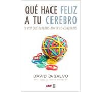 Que Hace Feliz A Tu Cerebro Y Por Que Deberias Hacer Lo Contrario
