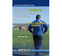¿Qué Hace Un Entrenador De Fútbol Cuando Se Hace Cargo De Un Equipo Con La Temporada Empezada?