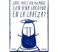 ¿Qué hace un hombre con una sardina en la cabeza? (TTT)