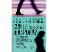 ¿QUÉ HACEMOS CON LA DIÁSPORA VENEZOLANA?: Estrategias de gobernanza para un país global (Ensayos políticos para pensar Venezuela)