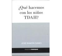 ¿QUÉ HACEMOS CON LOS NIÑOS TDAH?
