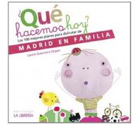 Que Hacemos Hoy: Los 100 Mejores Planes Con Niños En Madrid