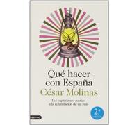 Qué hacer con España: Del capitalismo castizo a la refundación de un país (Imago Mundi)