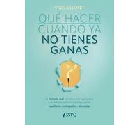 Qué hacer cuando ya no tienes ganas