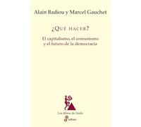 ¿Que hacer?: El capitalismo, el comunismo y el futuro de la democracia (Los libros de Sísifo)