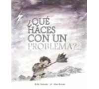 QUE HACES CON UN PROBLEMA ? (BIRABIRO)