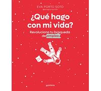 ¿Qué hago con mi vida? – Revoluciona tu búsqueda de empleo (No ficción ilustrados)