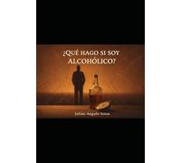 ¿Qué hago si soy alcohólico?