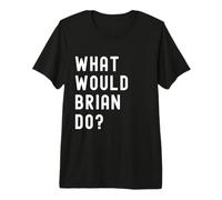 ¿Qué haría Brian? Camiseta Premium
