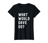 ¿Qué haría Dave? Camiseta gráfica económica, Mujer, Negro, XL
