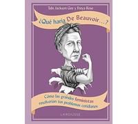 ¿Qué haría de Beauvoir...? – Larousse – Libros Ilustrados/Prácticos – Arte y cultura
