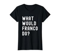 ¿Qué haría Franco? Camiseta gráfica económica, Mujer, Negro, S