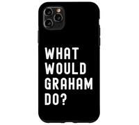 ¿Qué haría Graham? Carcasa para iPhone 11 Pro Max