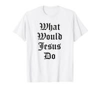 Qué haría Jesús - Citas de fe Camiseta gráfica económica, Hombre, Blanco, S