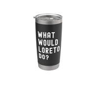 ¿Qué haría Loreto? Vaso térmico de acero inoxidable de doble pared