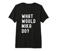 ¿Qué haría Mika? Camiseta Premium