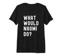 ¿Qué haría Naomi? Camiseta Premium