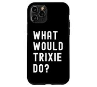 ¿Qué haría Trixie? Carcasa para iPhone 11 Pro
