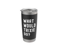 ¿Qué haría Trixie? Vaso térmico de acero inoxidable de doble pared