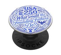 ¿Qué harían los Padres fundadores USA 250 Patriot PopSockets PopGrip Adhesivo