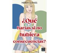 ¿que Harías Si No Hubiera Consecuencias?