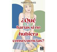 ¿que Harías Si No Hubiera Consecuencias?