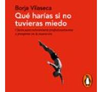 Qué Harías Si No Tuvieras Miedo (audiolibro)