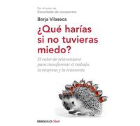 ¿Qué harías si no tuvieras miedo?: El valor de reinventarse profesionalmente (Clave)
