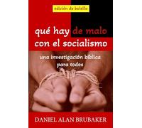 Qué hay de malo con el socialismo: Una investigación bíblica para todos