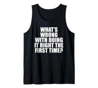 ¿Qué Hay de Malo en Hacerlo Bien la Primera Vez? Camiseta sin Mangas