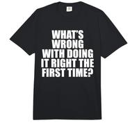 ¿Qué Hay de Malo en Hacerlo Bien la Primera Vez? Comfort Colors Adult Heavyweight T-Shirt