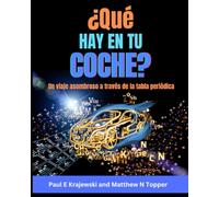 ¿Qué hay en tu coche?: Un viaje asombroso a través de la tabla periódica (What's In Your)